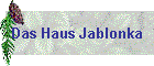 Das Haus Jablonka