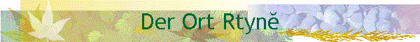 Der Ort Rtynĕ